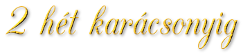 2 hét karácsonyig