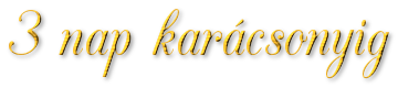 3 nap karácsonyig