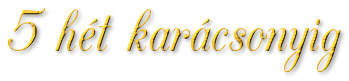 5 hét karácsonyig